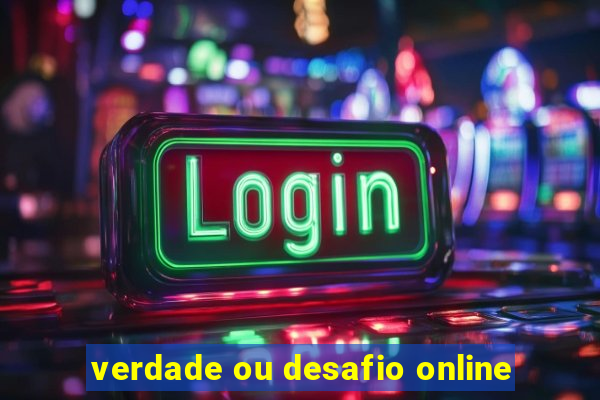 verdade ou desafio online